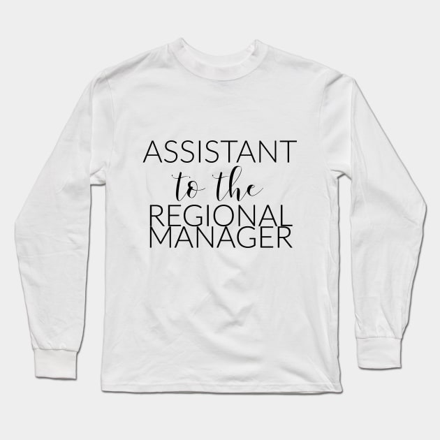 ASSISTANT TO THE REGIONAL MANAGER Long Sleeve T-Shirt by TheMidnightBruja